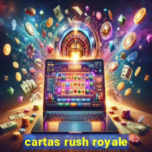 cartas rush royale